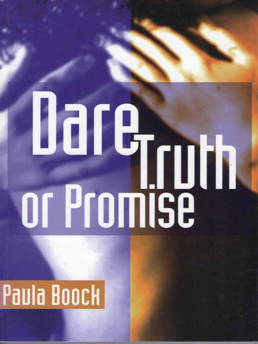 Title details for Dare Truth or Promise by Paula Boock - Available